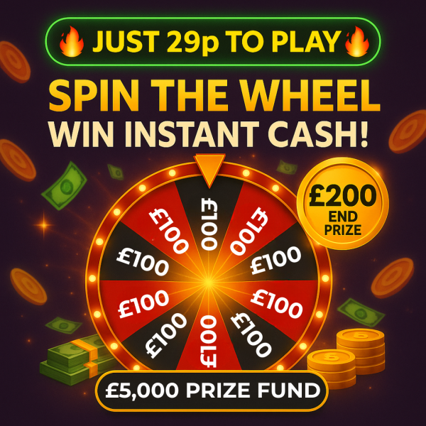 £5,000 SPIN THE WHEEL + £200 END PRIZE